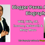 Blogger Pavan Agrawal Biography