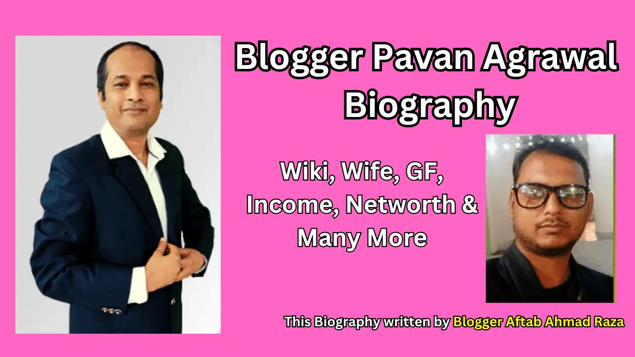 Blogger Pavan Agrawal Biography