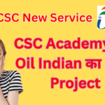 CSC Academy And Indian Oil New Project