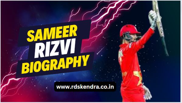 Cricketer Sameer Rizvi Biography