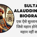 Sultan Alauddin Khilji Biography