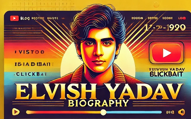 Elvish Yadav Biography